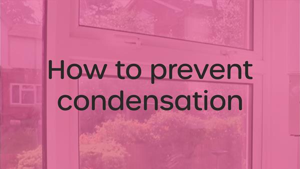 How to prevent condensation