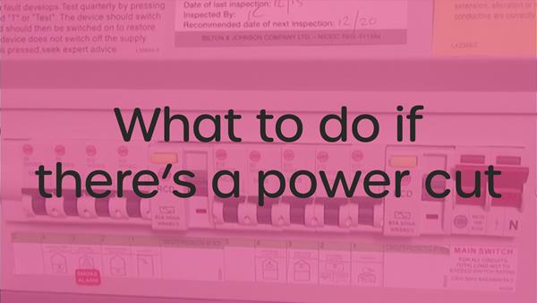 What to do if there's a power cut